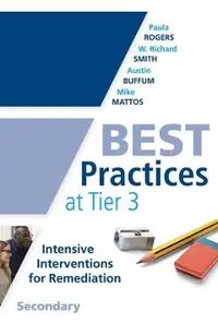Best Practices at Tier 3, Secondary: (A Response to Intervention Guide to Implementing Tier 3 Teaching Strategies)