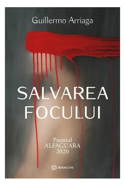 Salvarea focului - Paperback brosat - Guillermo Arriaga
