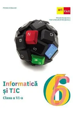 Informatica si TIC - Clasa 6 - Manual