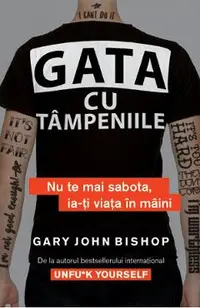 eBook Gata cu tampeniile. Nu te mai sabota, ia-ti viata in maini