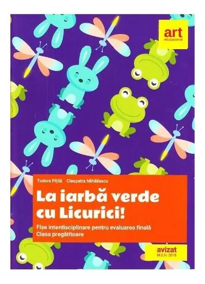La iarbă verde cu Licurici! Fișe interdisciplinare pentru evaluarea finală. Clasa pregătitoare - Paperback brosat - Tudora Piţilă, Cleopatra Mihăilescu