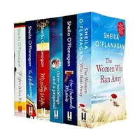 Sheila O'flanagan Collection 6 Books Set (the Women Who Ran Away, Her Husband's Mistake, Three Weddings And A Proposal, The Missing Wife, The Hideaway, If You Were Me)