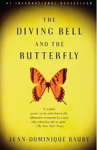 The Diving Bell and the Butterfly: A Memoir of Life in Death