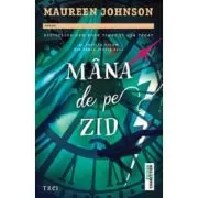 Mana de pe zid. Al treilea volum din seria Stivie Bell