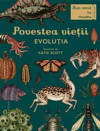 Povestea vieții: Evoluția - Hardcover - Katie Scott
