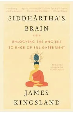 Siddhartha's Brain: Unlocking the Ancient Science of Enlightenment