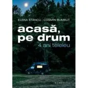 Acasa, pe drum 4 ani teleleu