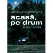 Acasa, pe drum 4 ani teleleu