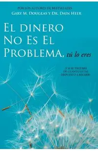 El Dinero No Es El Problema, T� Lo Eres - Money is Not the Problem Spanish