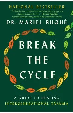 Break the Cycle: A Guide to Healing Intergenerational Trauma