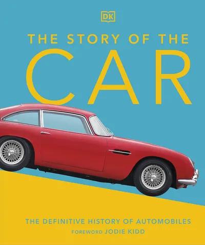The Story of the Car (The Definitive Visual History)
