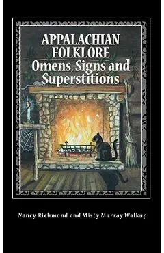 Appalachian Folklore Omens, Signs and Superstitions