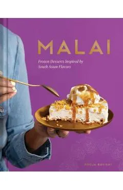 Malai: Frozen Desserts Inspired by South Asian Flavors