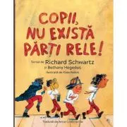 Copii, nu exista parti rele!