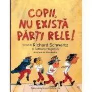 Copii, nu exista parti rele!