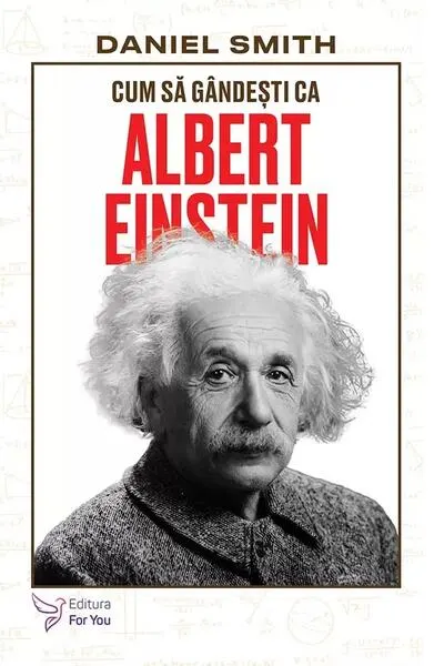 Cum să gândești ca Albert Einstein - Paperback brosat
