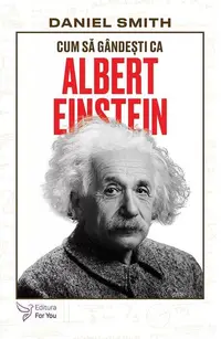 Cum să gândești ca Albert Einstein - Paperback brosat