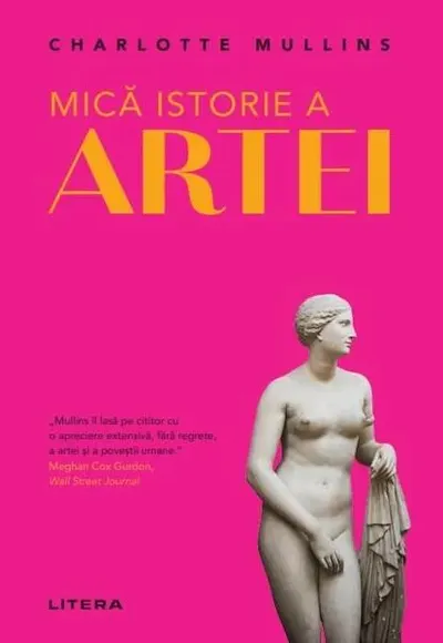 Mică istorie a artei - Paperback brosat - Charlotte Mullins