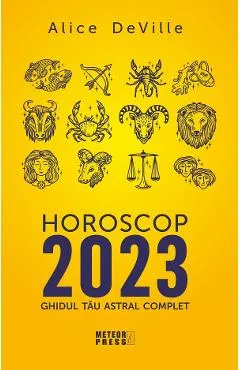 Horoscop 2023. Ghidul tau astral complet