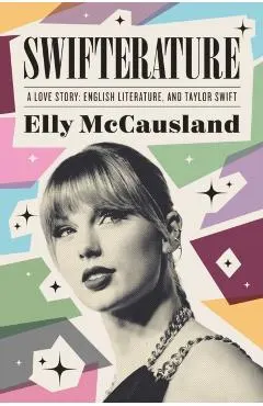 Swifterature: A Love Story: English Literature and Taylor Swift
