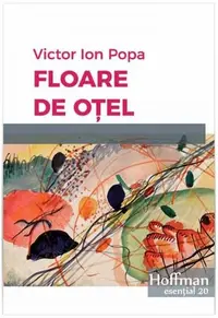 Floare de oțel - Paperback brosat - Victor Ion Popa