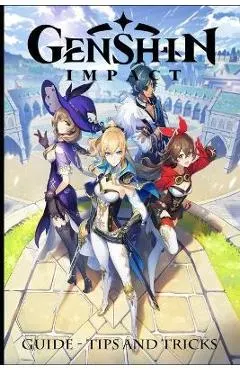 Genshin Impact: Guide - Tips and Tricks