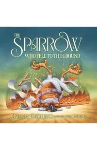 The Sparrow Who Fell to the Ground