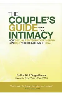The Couple's Guide to Intimacy: How Sexual Reintegration Therapy Can Help Your Relationship Heal