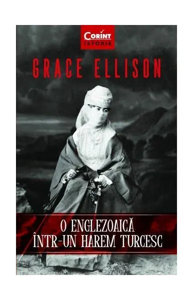 O englezoaică într-un harem turcesc - Paperback brosat - Grace Ellison