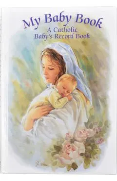 My Baby Book: A Catholic Baby's Record Book