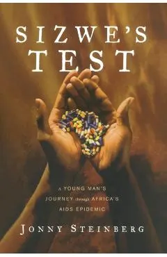 Sizwe's Test: A Young Man's Journey Through Africa's AIDS Epidemic