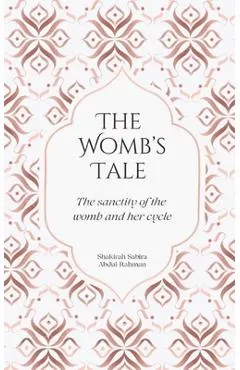 The Womb's Tale: The sanctity of the womb & her cycle