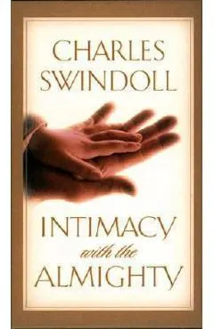 Intimacy with the Almighty: Encountering Christ in the Secret Places of Your Life