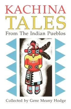 Kachina Tales from the Indian Pueblos