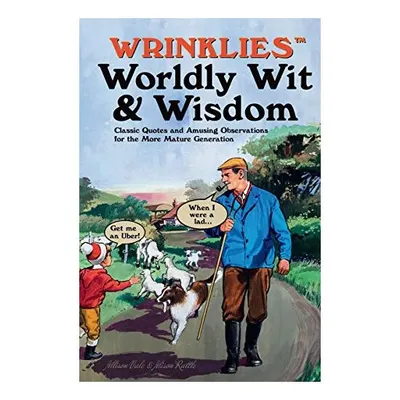 Wrinklies Worldly Wit and Wisdom, Alison Rattle, Allison Vale