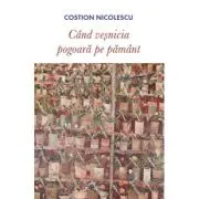Cand vesnicia pogoara pe pamant