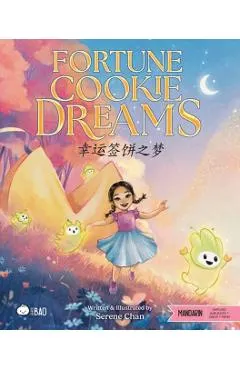 Fortune Cookie Dreams - Simplified: A Bilingual Book in English and Mandarin with Simplified Characters and Pinyin