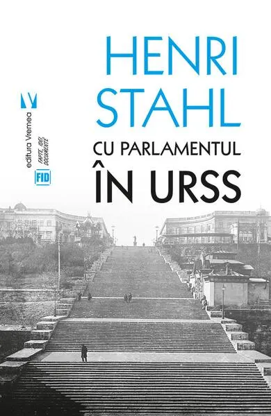 Cu Parlamentul în URSS - Paperback brosat - Henriette Yvonne Stahl