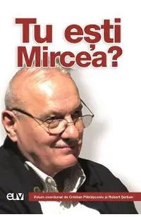 Tu esti Mircea?