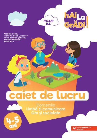 Hai la grădi! Limbă și comunicare – Om și societate. Caiet de lucru. 4-5 ani