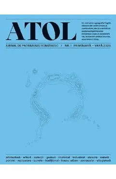 ATOL nr.1 Primavara-vara 2026. Jurnal de patrimoniu romanesc