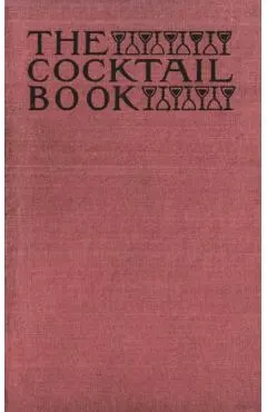 The Cocktail Book 1926 Reprint: A Sideboard Manual for Gentlemen