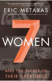 7 Women: And the Secret of Their Greatness