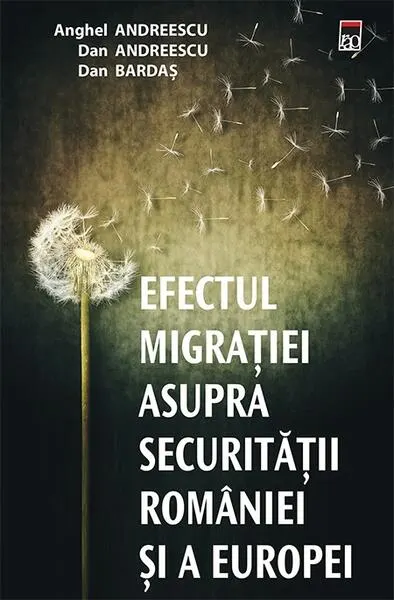 Efectul migrației asupra securității României și a Europei - Paperback brosat - Anghel Andreescu, Dan Andreescu, Dan Bardas