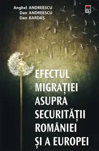 Efectul migrației asupra securității României și a Europei - Paperback brosat - Anghel Andreescu, Dan Andreescu, Dan Bardas