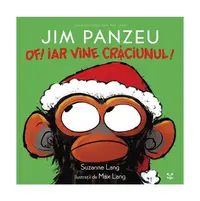 Jim Panzeu. Of! Iar vine Crăciunul! - Hardcover - Suzanne Lang