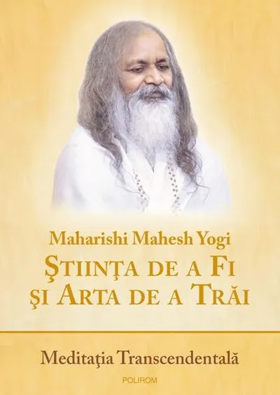Ştiinţa de a Fi şi Arta de a Trăi - Paperback brosat - Maharishi Mahesh Yogi