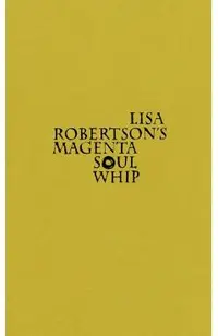 Lisa Robertson's Magenta Soul Whip