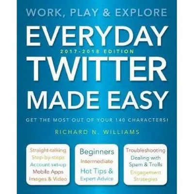 Everyday Twitter Made Easy (updated)