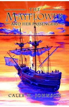 The Mayflower and Her Passengers